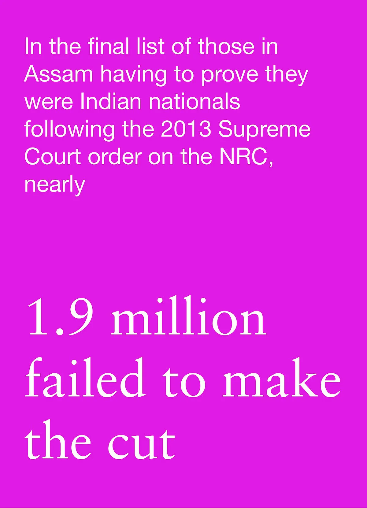 In Assam, the admissible documents to register oneself on the NRC did not include the usual proofs of identity like passport, Aadhar, PAN card or Voter ID 